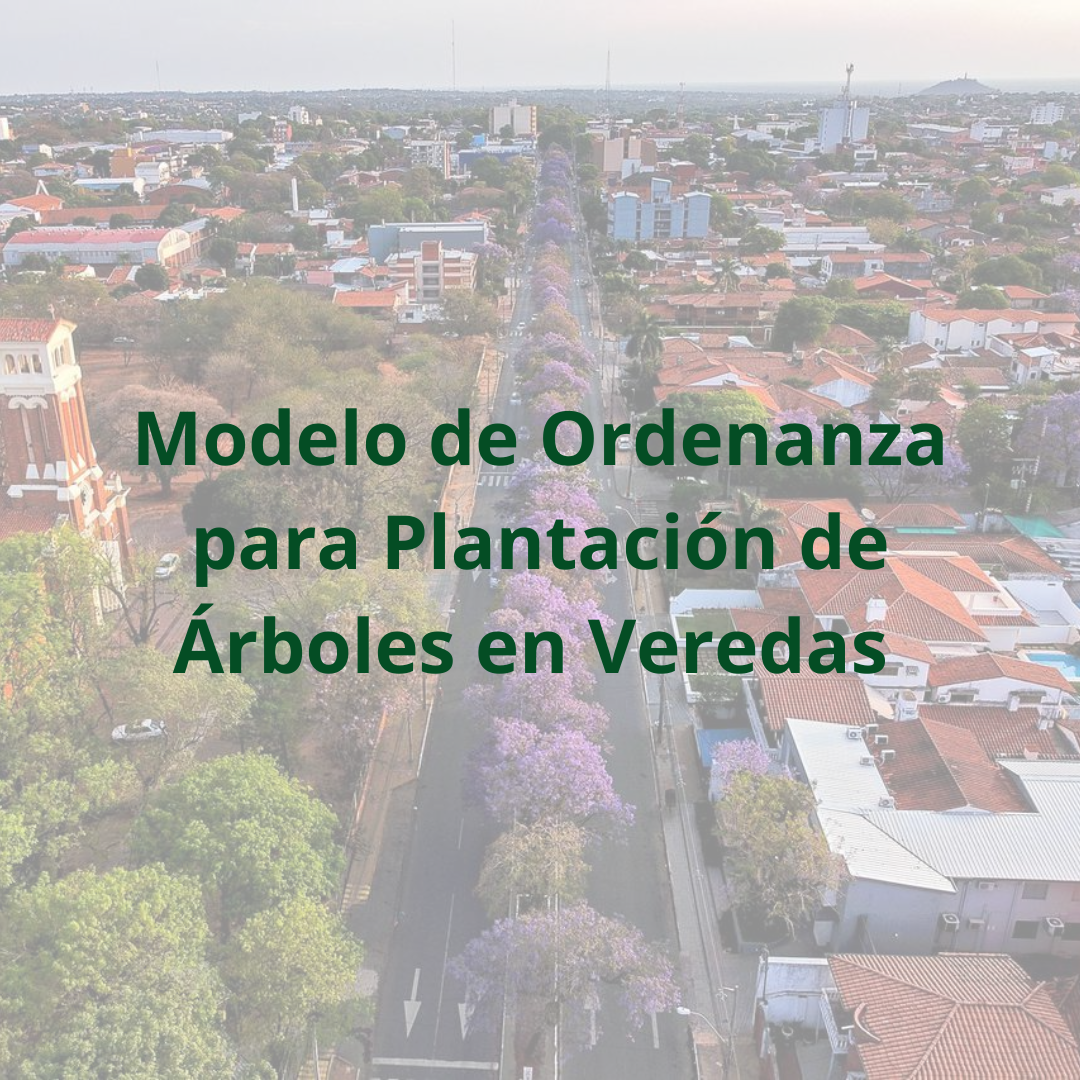 MODELO DE ORDENANZA PARA PLANTACIÓN DE ÁRBOLES EN VEREDAS